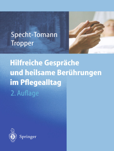 Hilfreiche Gespräche und heilsame Berührungen im Pflegealltag