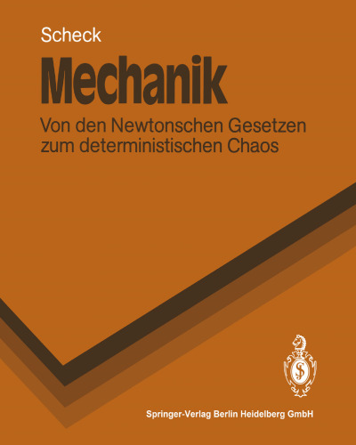 Mechanik: Von den Newtonschen Gesetzen zum deterministischen Chaos