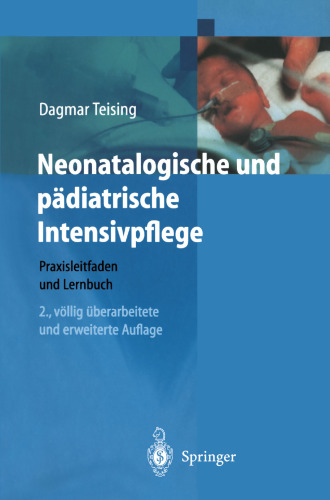 Neonatologische und pädiatrische Intensivpflege: Praxisleitfaden und Lernbuch