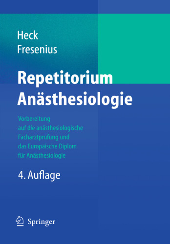 Repetitorium Anästhesiologie: Vorbereitung auf die anästhesiologische Facharztprüfung und das Europäische Diplom für Anästhesiologie
