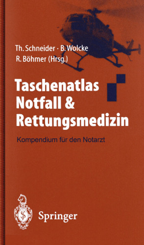 Taschenatlas Notfall & Rettungsmedizin: Kompendium für den Notarzt