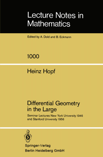 Differential Geometry in the Large: Seminar Lectures New York University 1946 and Stanford University 1956