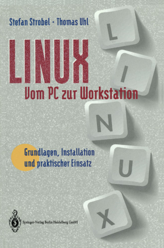 Linux vom PC zur Workstation: Grundlagen, Installation und praktischer Einsatz