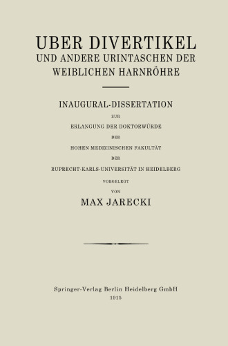 Über Divertikel und Andere Urintaschen der Weiblichen Harnröhre: Inaugural-Dissertation zur Erlangung der Doktorwürde der Hohen Medizinischen Fakultät der Ruprecht-Karls-Universität in Heidelberg