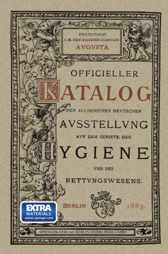 Officieller Katalog für die Allgemeine Deutsche Ausstellung auf dem Gebiete der Hygiene und des Rettungswesens: Berlin 1882/83