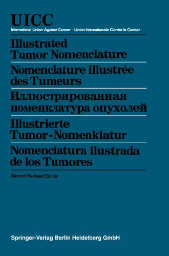Illustrated Tumor Nomenclature / Nomenclature illustrée des Tumeurs / Иллюстрированная номенклатура опухолей / Illustrierte Tumor-Nomenklatur / Nomenclatura ilustrada de los Tumores