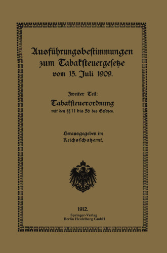 Ausführungsbestimmungen zum Tabaksteuergesetze vom 15. Juli 1909: Zweiter Teil: Tabaksteuerordnung