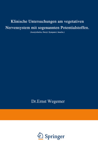 Klinische Untersuchungen am vegetativen Nervensystem mit sogenannten Potentialstoffen: Acetylcholin, Doryl, Sympatol, Insulin