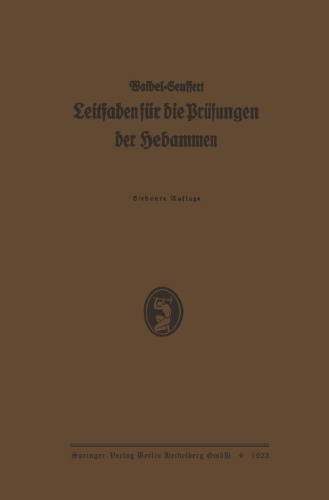 K. Waibels Leitfaden für die Prüfungen der Hebammen: Neubearbeitet und Vermehrt