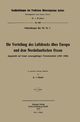 Die Verteilung des Luftdrucks über Europa und dem Nordatlantischen Ozean: dargestellt auf Grund zwanzigjähriger Pentadenmittel (1890–1909)