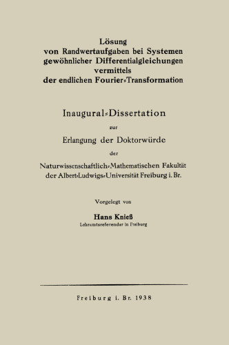 Lösung von Randwertaufgaben bei Systemen gewöhnlicher Differentialgleichungen vermittels der endlichen Fourier-Transformation: Inaugural-Dissertation zur Erlangung der Doktorwürde der Naturwissenschaftlich-Mathematischen Fakultät der Albert-Ludwigs-Universität Freiburg i. Br.
