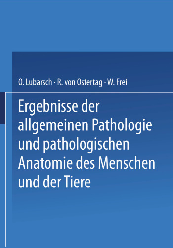 Ergebnisse der Allgemeinen Pathologie und Pathologischen Anatomie des Menschen und der Tiere: Gesamtinhaltsverzeichnis zu Jahrgang XVII–XXIII