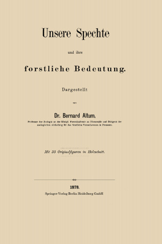 Unsere Spechte und ihre forstliche Bedeutung