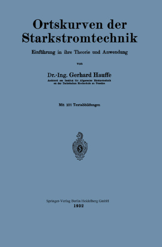 Ortskurven der Starkstromtechnik: Einführung in ihre Theorie und Anwendung