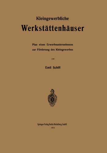 Kleingewerbliche Werkstättenhäuser: Plan eines Erwerbsunternehmens zur Förderung des Kleingewerbes