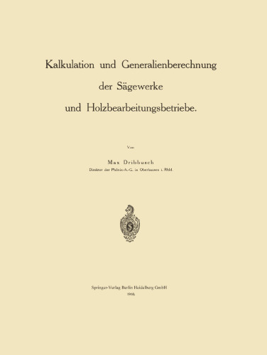 Kalkulation und Generalienberechnung der Sägewerke und Holzbearbeitungsbetriebe