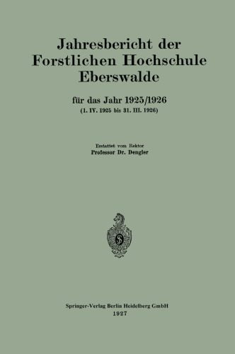 Jahresbericht der Forstlichen Hochschule Eberswalde für das Jahr 1925/1926. (1. IV. 1925 bis 31. III. 1926)