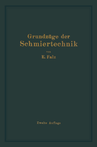 Grundzüge der Schmiertechnik: Berechnung und Gestaltung vollkommen geschmierter gleitender Maschinenteile