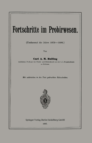Fortschritte im Probirwesen: Umfassend die Jahre 1879–1886