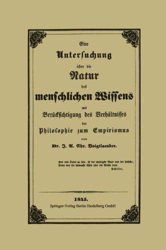 Eine Untersuchung über die Natur des menschlichen Wissens mit Berücksichtigung des Verhältnisses der Philosophie zum Empirismus