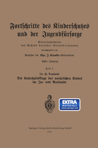 Fortschritte des Kinderschutzes und der Jugendfürsorge: Heft 4: Die Unterhaltsklage des unehelichen Kindes im In- und Auslande