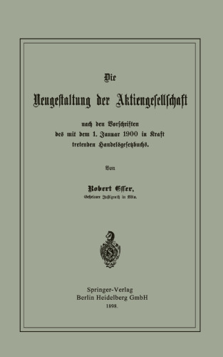 Die Neugestaltung der Aktiengesellschaft nach den Vorschriften des mit dem 1. Januar 1900 in Kraft tretenden Handelsgesetzbuchs