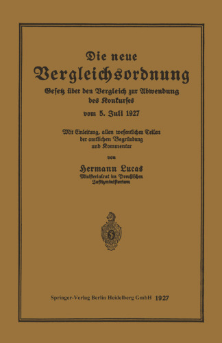 Die neue Vergleichsordnung: Gesetz über den Vergleich zur Abwendung des Konkurses vom 5. Juli 1927