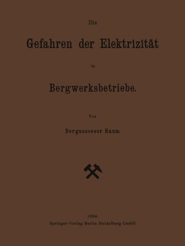 Die Gefahren der Elektrizität im Bergwerksbetriebe