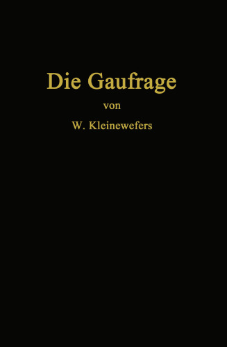 Die Gaufrage: Das Einpressen von Mustern in Textilien, Papier, Leder, Kunstleder, Zelluloid, Gummi, Glas, Holz und verwandte Stoffe