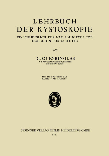 Lehrbuch der Kystoskopie Einschliesslich der nach M. Nitzes Tod Erzielten Fortschritte