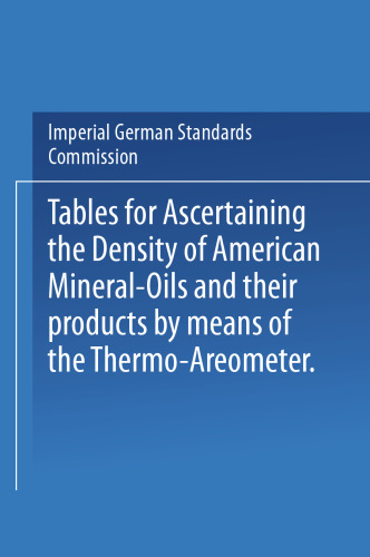 Tables for ascertaining the Density of American Mineral-Oils and their products by means of the Thermo-Areometer