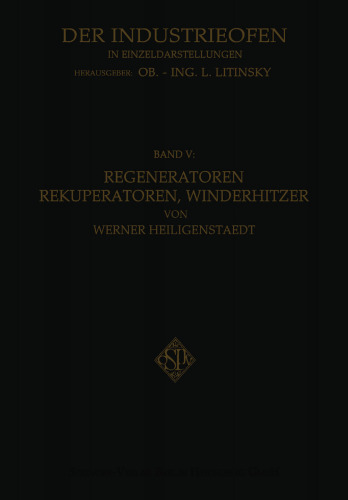 Regeneratoren Rekuperatoren, Winderhitzer: Die Wärmerückgewinnung in Industriellen Ofenanlagen