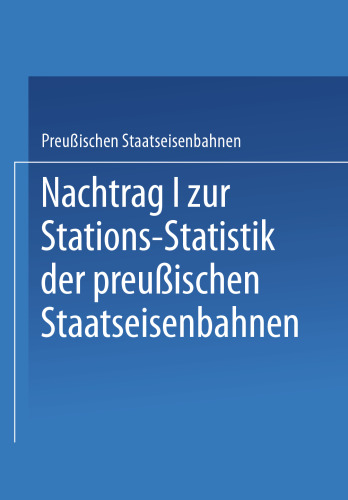 Nachtrag I zur Stations-Statistik der Preußischen Staatseisenbahnen