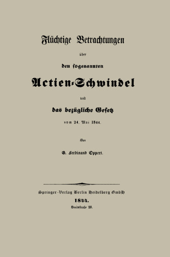 Flüchtige Betrachtungen über den sogenannten Actien-Schwindel und das bezügliche Gesetz vom 24. Mai 1844