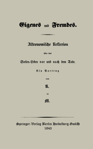 Eigenes und Fremdes: Astronomische Reflexion über das Seelen-Leben vor und nach dem Tode