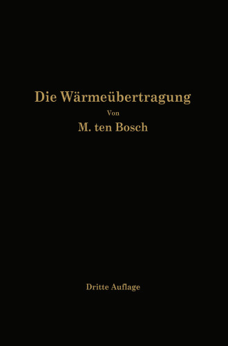 Die Wärmeübertragung: Ein Lehr- und Nachschlagebuch für den praktischen Gebrauch