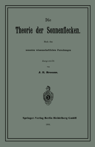 Die Theorie der Sonnenflecken: Nach den neuesten wissenschaftlichen Forschungen