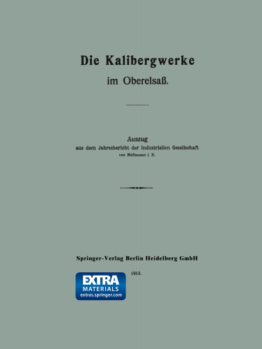 Die Kalibergwerke im Oberelsaß: Auszug aus dem Jahresbericht der Industriellen Gesellschaft von Mülhausen i. E.