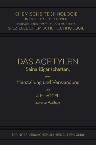 Das Acetylen: Seine Eigenschaften seine Herstellung und Verwendung