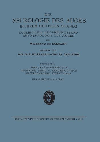 Lider-, Tränensekretion Trigeminus, Pupile, Akkommodation Heterochromie, Sympathikus: Ergänzungsband der Neurologie des Auges