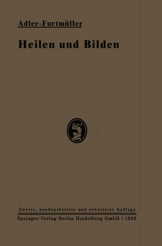 Heilen und Bilden: Grundlagen der Erziehungskunst für Ärzte und Pädagogen
