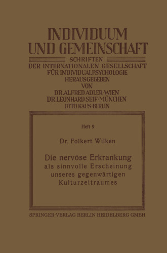 Die nervöse Erkrankung als sinnvolle Erscheinung unseres gegenwärtigen Kulturzeitraumes: Eine Untersuchung über die Störungen des heutigen Soziallebens