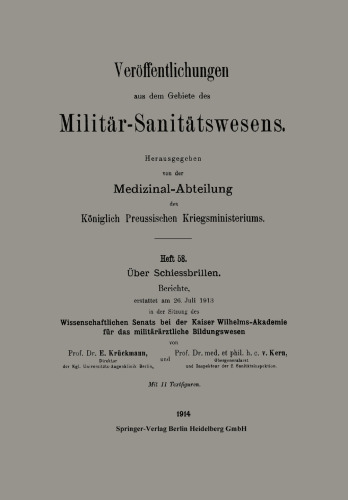 Über Schiessbrillen: Berichte, erstattet am 26. Juli 1913 in der Sitzung des Wissenschaftlichen Senats bei der Kaiser Wilhelms-Akademie für das militärärztliche Bildungswesen
