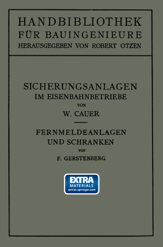 Sicherungsanlagen im Eisenbahnbetriebe: Auf Grund gemeinsamer Vorarbeit mit Dr.-Ing. M. Oder weiland Professor an der Technischen Hochschule zu Danzig