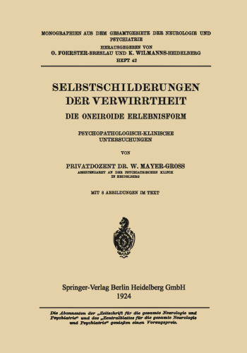 Selbstschilderungen der Verwirrtheit: Die Oneiroide Erlebnisform Psychopathologisch-Klinische Untersuchungen