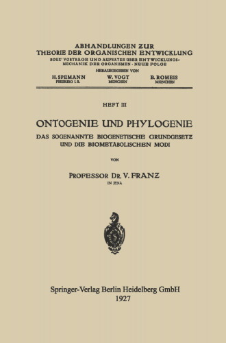 Ontogenie und Phylogenie: Das Sogenannte Biogenetische Grundgesetƶ und die Biometabolischen Modi