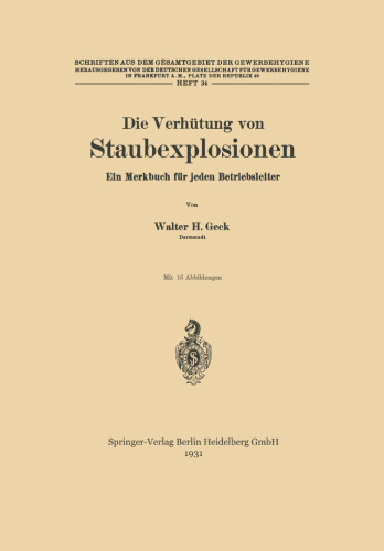 Die Verhütung von Staubexplosionen: Ein Merkbuch für jeden Betriebsleiter