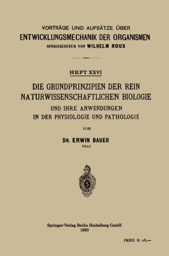 Die Grundprinzipien der Rein Naturwissenschaftlichen Biologie und ihre Anwendungen in der Physiologie und Pathologie