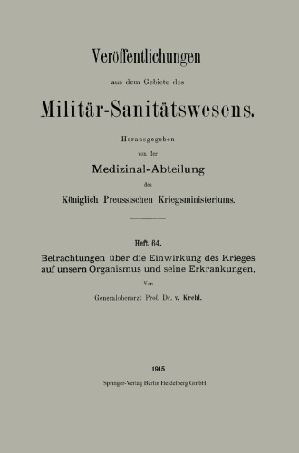 Betrachtungen über die Einwirkung des Krieges auf unsern Organismus und seine Erkrankungen