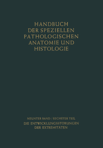 Bewegungsapparat: Sechster Teil: Die Entwicklungsstörungen der Extremitäten